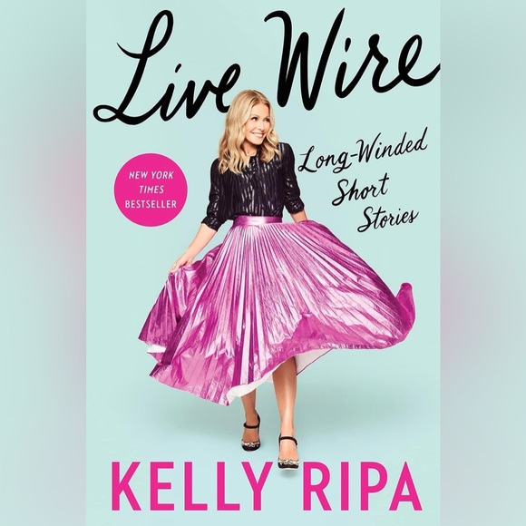 Live Wire: Long-Winded Short Stories written by Kelly Ripa - Picture 1 of 3